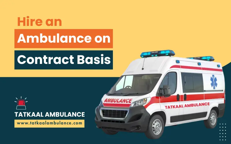 Hire an Ambulance on Contract Basis